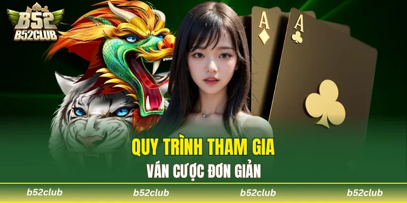Chơi 1 ván cược Rồng Hổ rất đơn giản