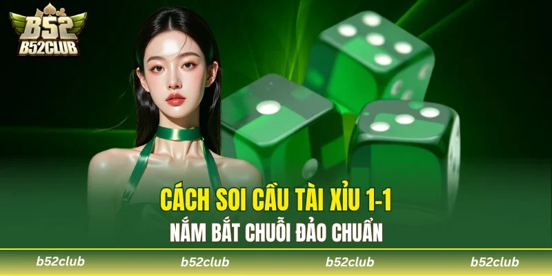 Áp dụng chiến thuật 1-1 nhận diện kết quả ổn định