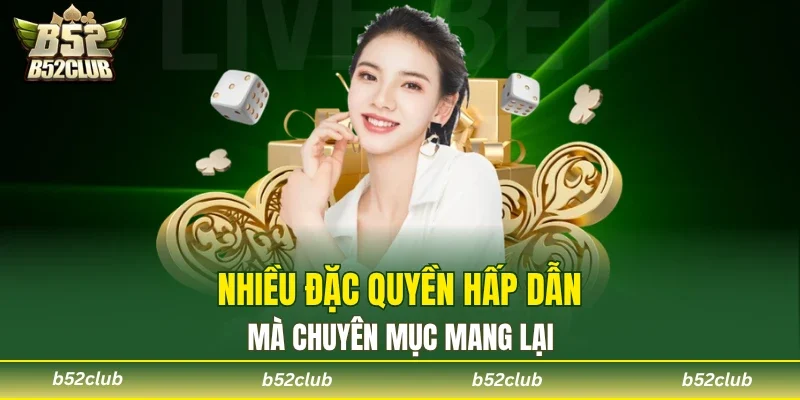 Chinh phục các ưu đãi độc quyền được săn đón