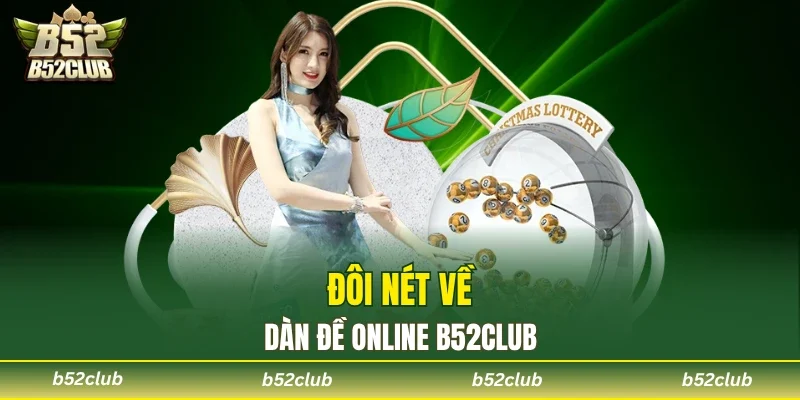 Dàn đề online B52club là gì?
