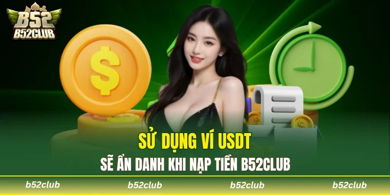 Giao dịch nạp tiền B52club USDT được mã hóa nhiều lớp
