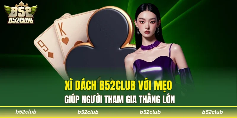 Tận dụng các bí quyết để áp dụng khi tham gia Xì Dách